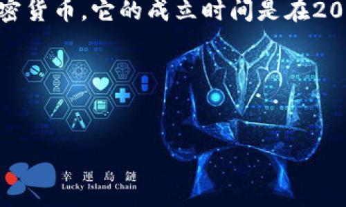 TP钱包（TP Wallet）是一个去中心化的数字资产管理工具，允许用户安全地存储、管理和交易各种加密货币。它的成立时间是在2017年，随着区块链技术和加密货币市场的迅猛发展，TP钱包不断完善其功能，为用户提供更好的服务。

针对您的需求，这里提供一个易于大众且的，以及关键词和内容大纲。


TP钱包：2023年最佳数字资产管理工具新手指南